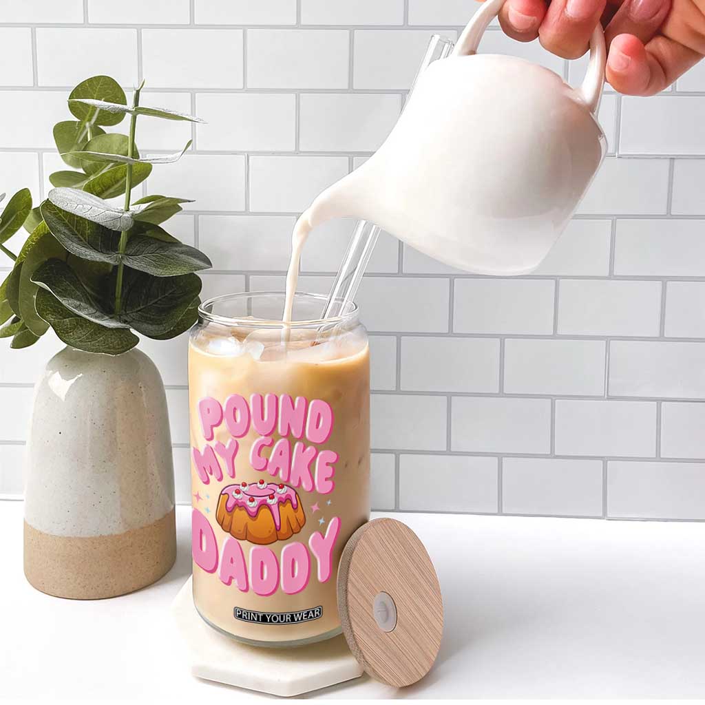 Funny Adult Humor Glass Can Pound My Cake Daddy TS12 Print Your Wear