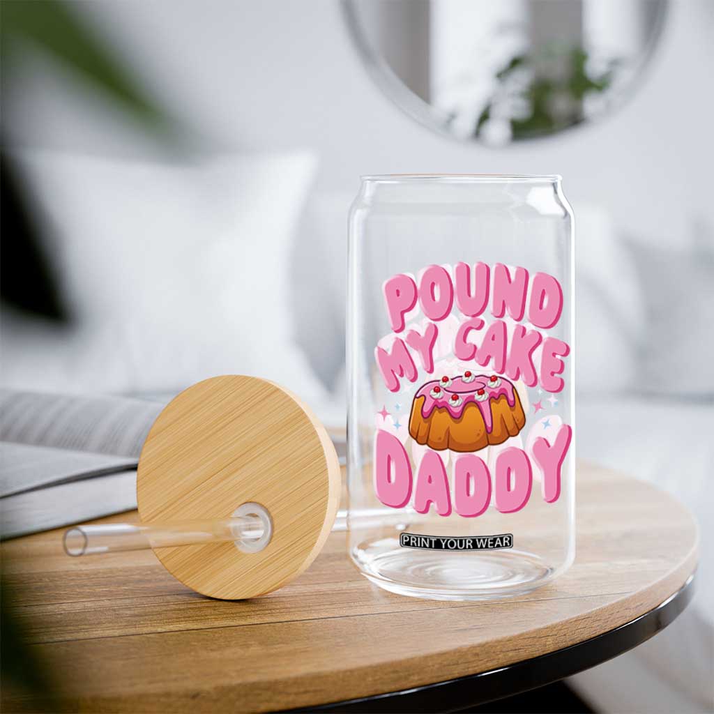 Funny Adult Humor Glass Can Pound My Cake Daddy TS12 Print Your Wear