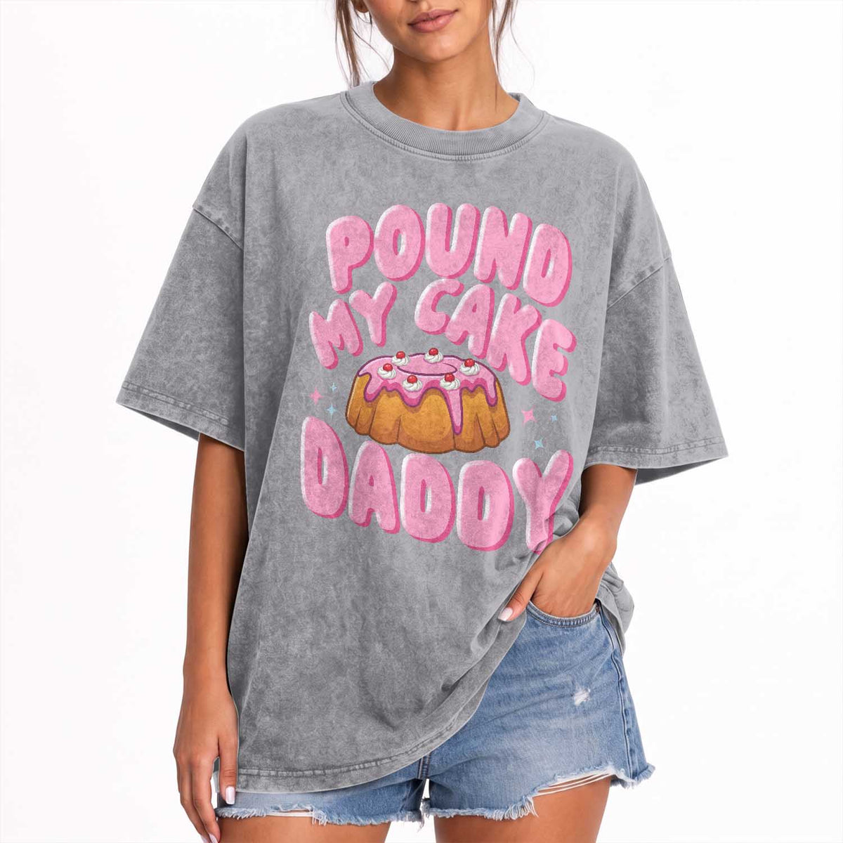 Funny Adult Humor Washed Cotton T-Shirt Pound My Cake Daddy