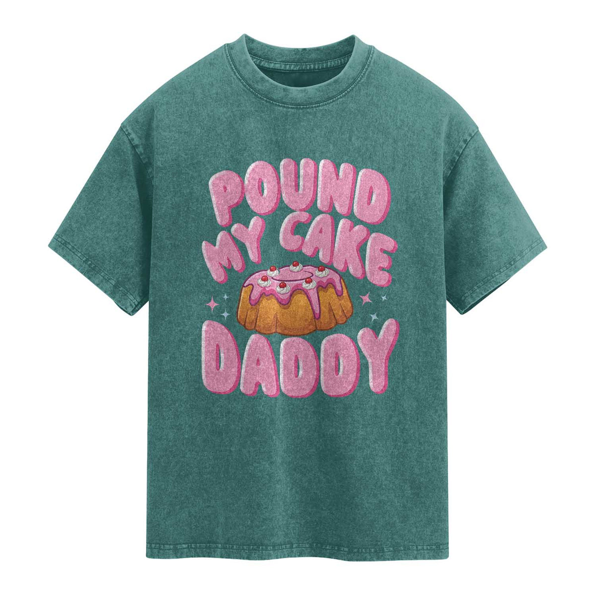Funny Adult Humor Washed Cotton T-Shirt Pound My Cake Daddy