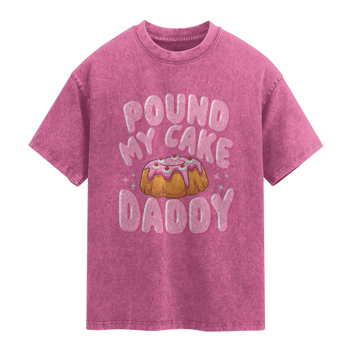 Funny Adult Humor Washed Cotton T-Shirt Pound My Cake Daddy