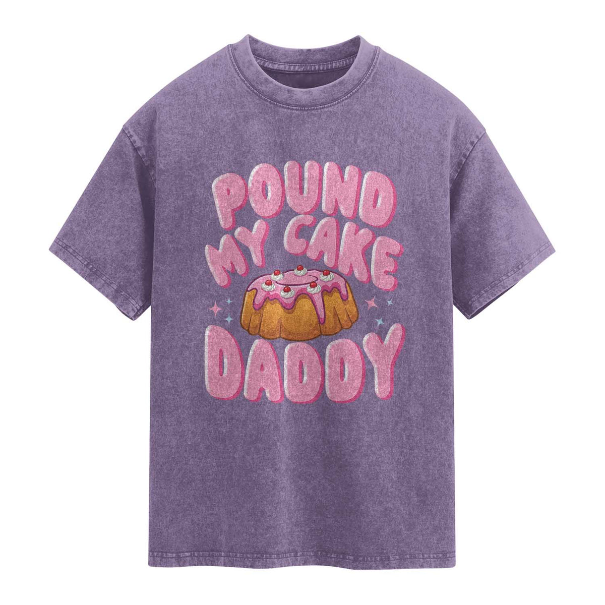 Funny Adult Humor Washed Cotton T-Shirt Pound My Cake Daddy