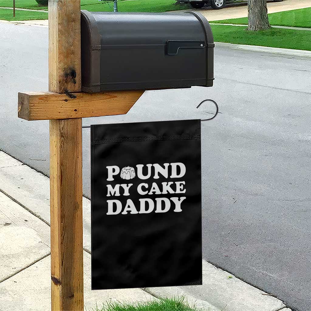 Funny Baking Pun Adult Humor Garden Flag Pound My Cake Daddy TS12 Print Your Wear