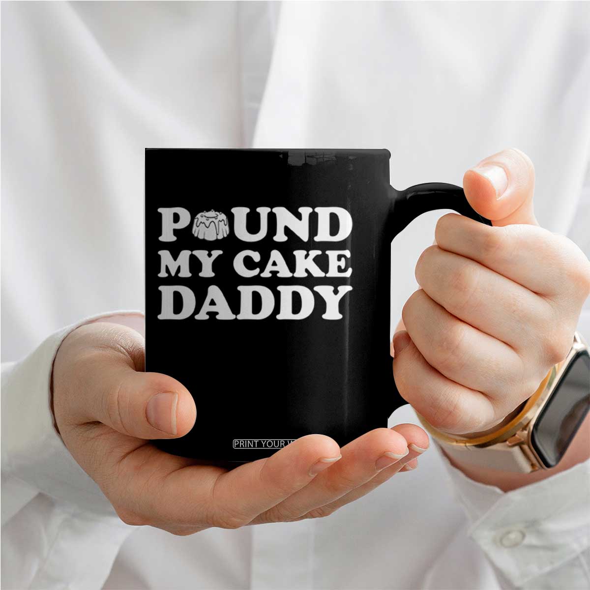 Funny Baking Pun Adult Humor Coffee Mug Pound My Cake Daddy TS12 Print Your Wear
