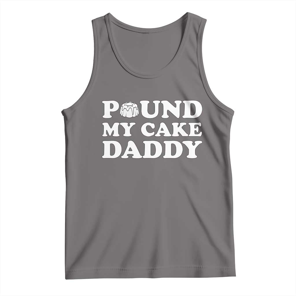 Funny Baking Pun Adult Humor Tank Top Pound My Cake Daddy TS12 Deep Heather Print Your Wear