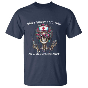Funny Halloween Skeleton Nurse T Shirt Do not Worry I Did This On A Mannequin Once TS12 Navy Print Your Wear