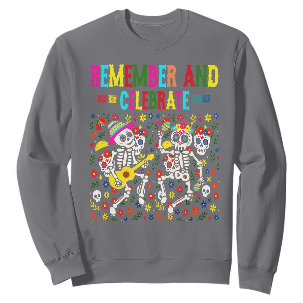 Dia De Los Muertos Skeleton Sweatshirt Remember And Celebrate Mexican Festival TS12 Charcoal Print Your Wear