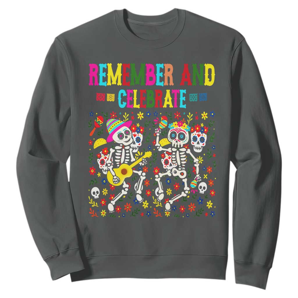 Dia De Los Muertos Skeleton Sweatshirt Remember And Celebrate Mexican Festival TS12 Dark Heather Print Your Wear