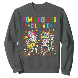 Dia De Los Muertos Skeleton Sweatshirt Remember And Celebrate Mexican Festival TS12 Dark Heather Print Your Wear