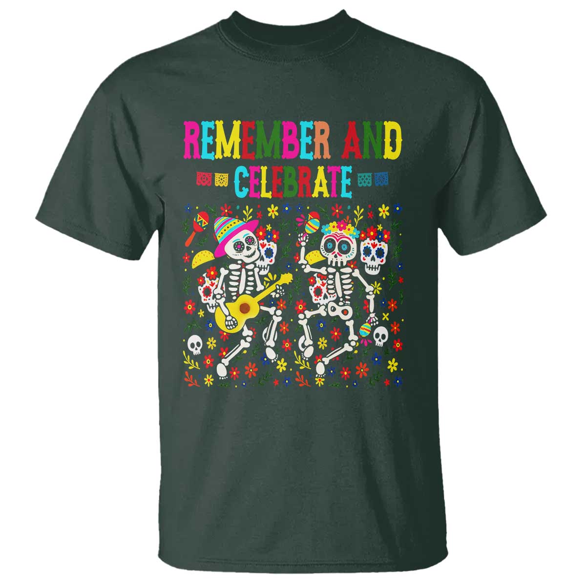 Dia De Los Muertos Skeleton T Shirt Remember And Celebrate Mexican Festival TS12 Dark Forest Green Print Your Wear