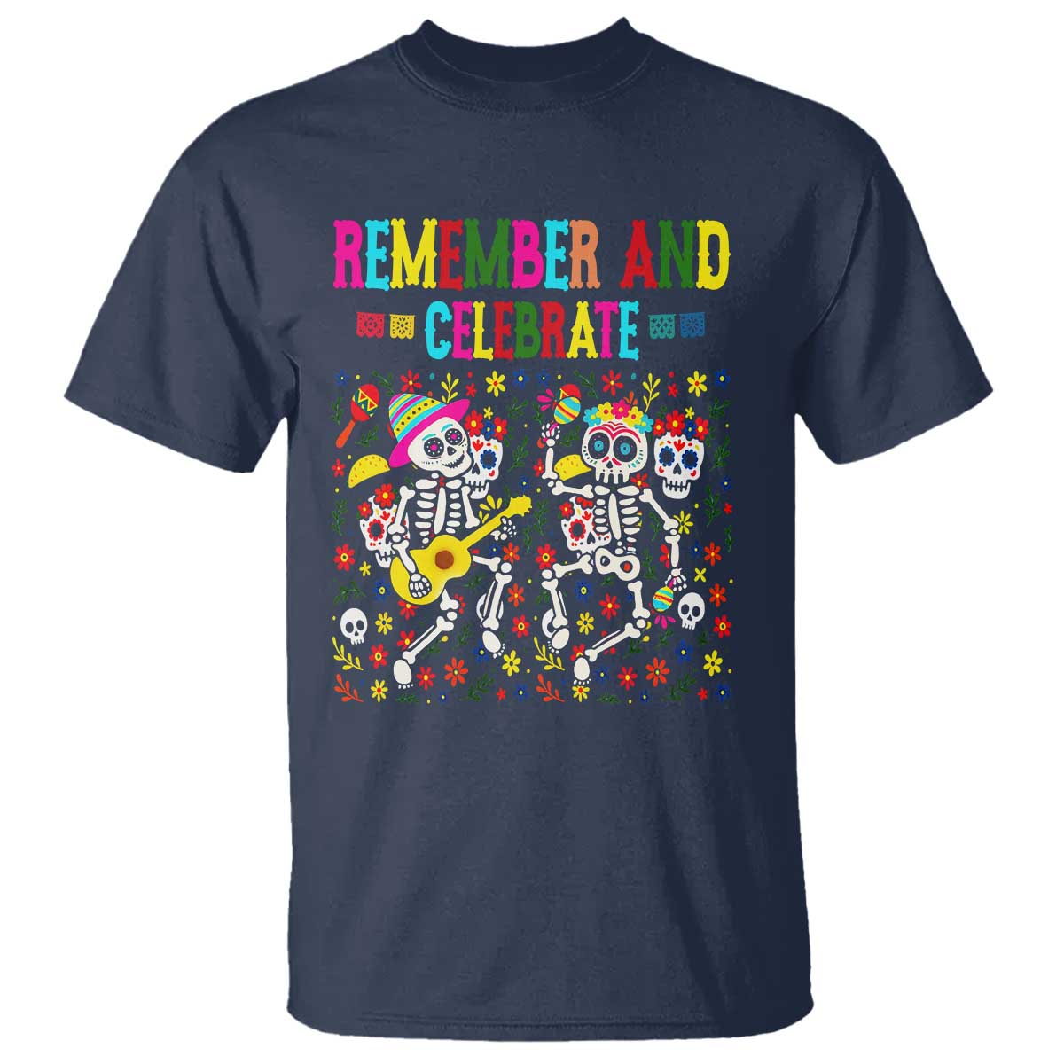 Dia De Los Muertos Skeleton T Shirt Remember And Celebrate Mexican Festival TS12 Navy Print Your Wear