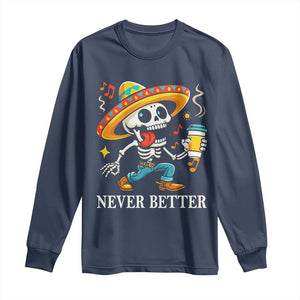 Funny Never Better Long Sleeve Shirt Mexican Skeleton Drinking Coffee TS12 Navy Print Your Wear