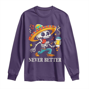 Funny Never Better Long Sleeve Shirt Mexican Skeleton Drinking Coffee TS12 Purple Print Your Wear