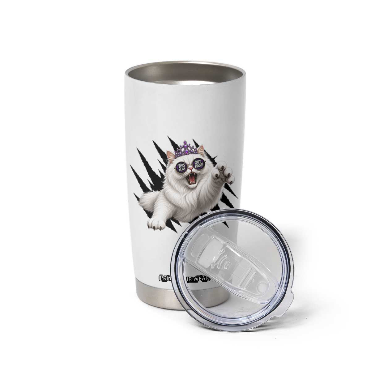 Funny Princess Cat With Featuring Scratch Effect Printed Tumbler Cup This Is An Outrage TS12 Print Your Wear
