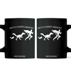 Funny Princess Cat Sci Fi Gift Coffee Mug Off To Commit Anarchy TS12 Black Print Your Wear