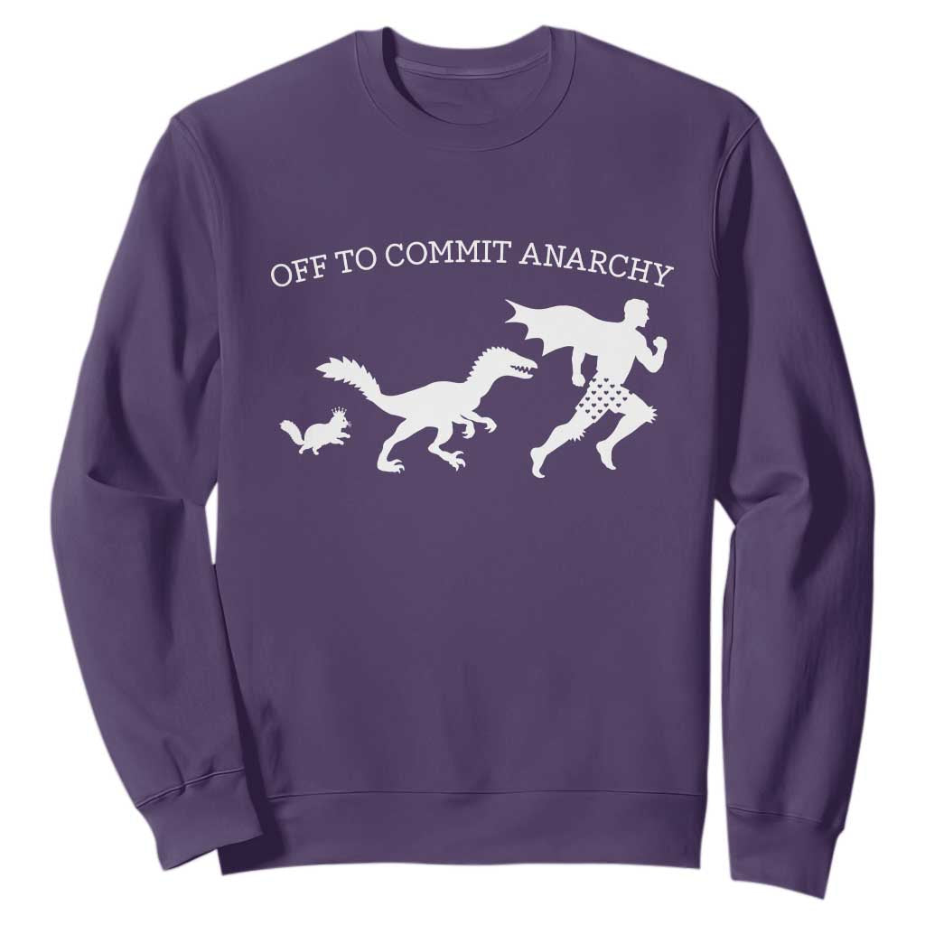 Funny Princess Cat Sci Fi Gift Sweatshirt Off To Commit Anarchy TS12 Purple Print Your Wear