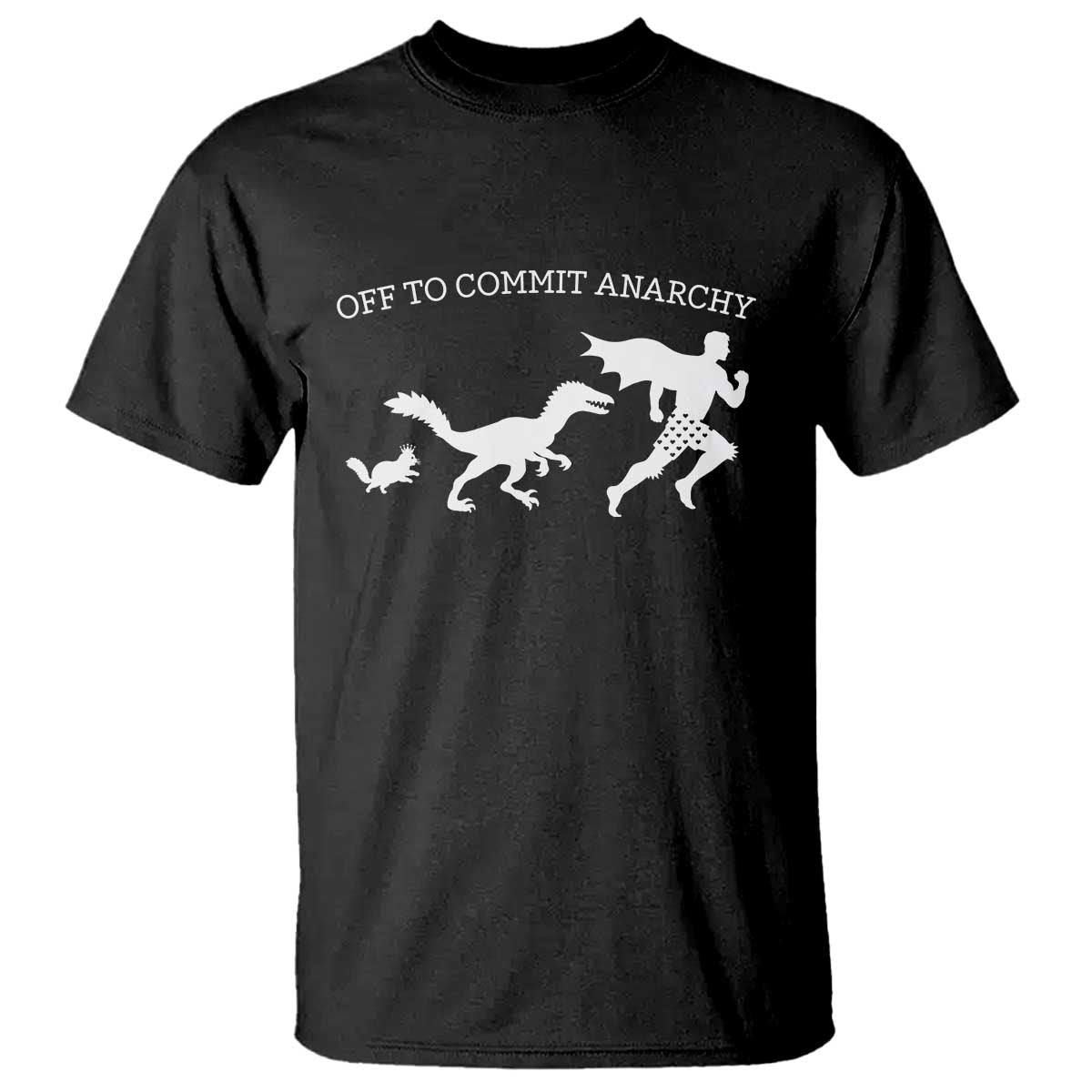 Funny Princess Cat Sci Fi Gift T Shirt Off To Commit Anarchy TS12 Black Print Your Wear