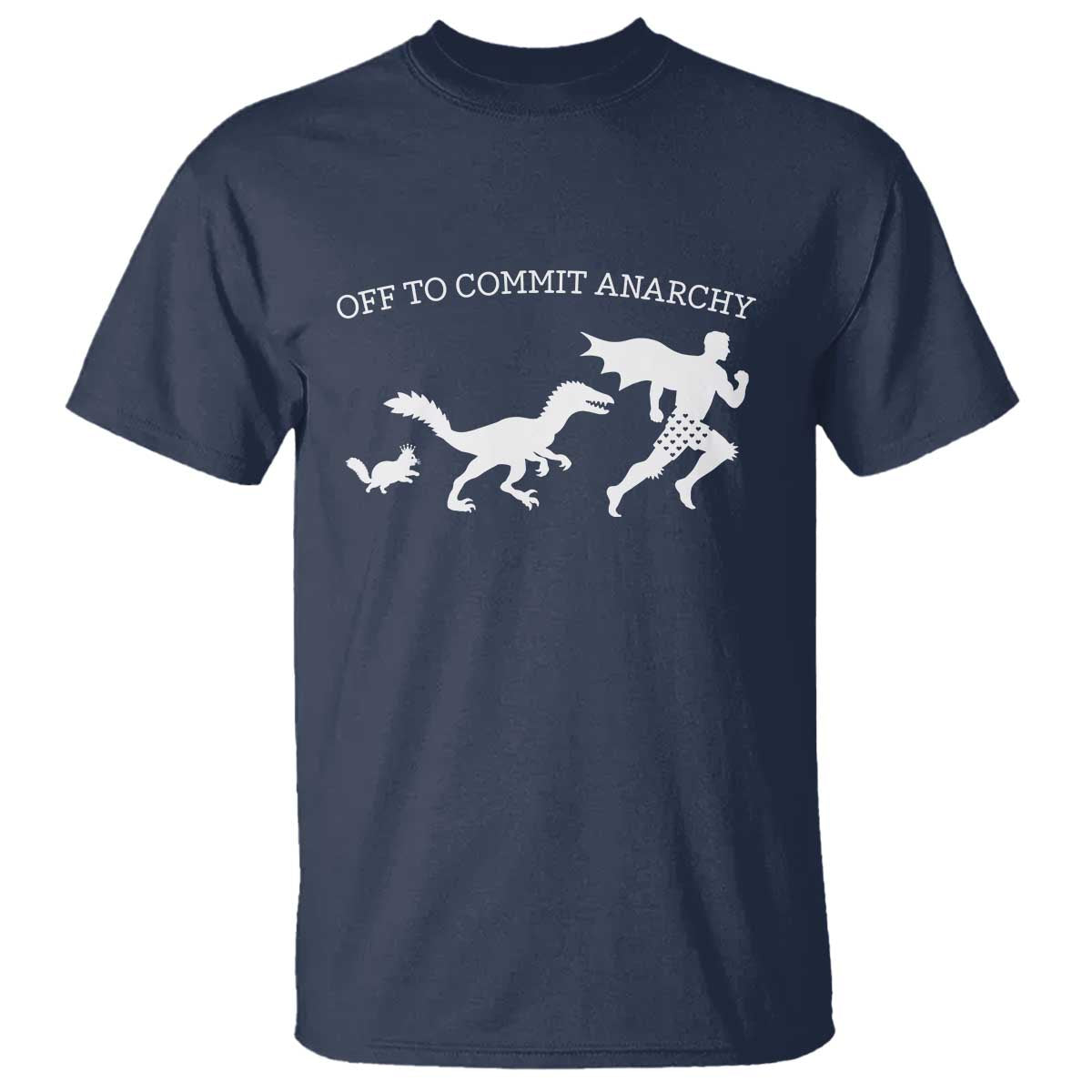 Funny Princess Cat Sci Fi Gift T Shirt Off To Commit Anarchy TS12 Navy Print Your Wear