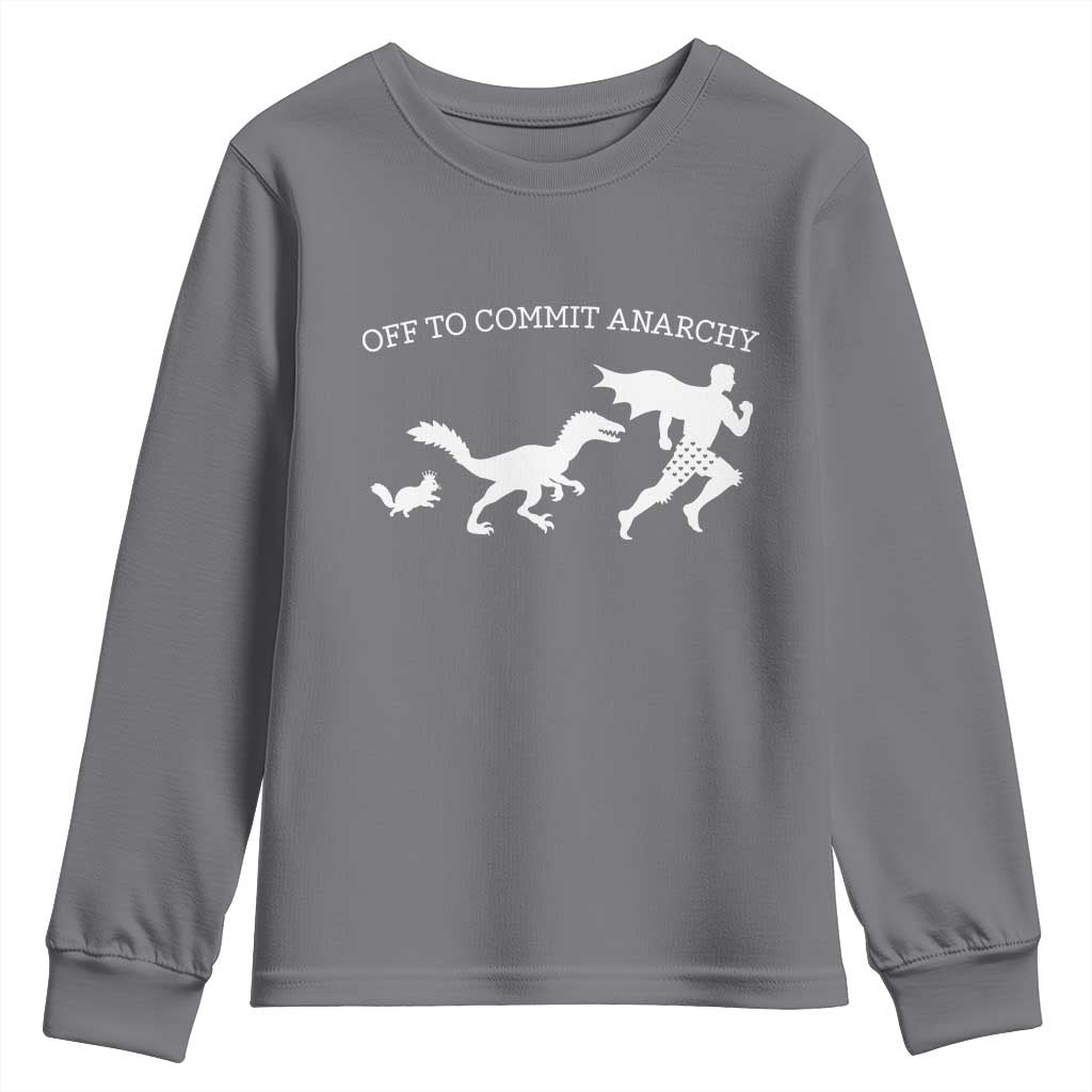 Funny Princess Cat Sci Fi Gift Youth Sweatshirt Off To Commit Anarchy TS12 Charcoal Print Your Wear