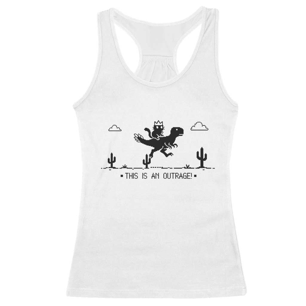 Funny Cat Riding Dinosaur Pixel Retro Racerback Tank Top This Is An Outrage TS12 White Print Your Wear