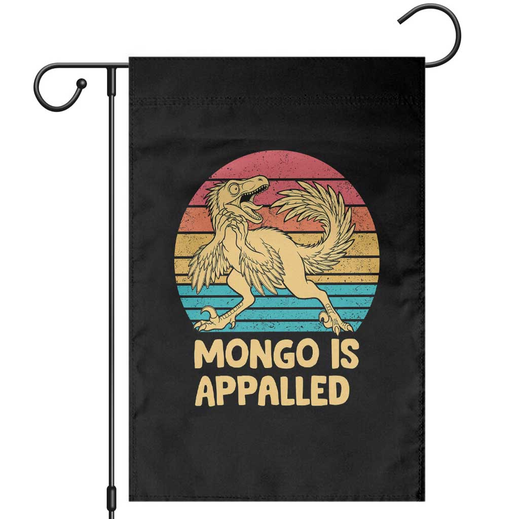 Mongo Is Appalled Garden Flag Funny Dinosaur Gamer Book Lover Retro Gift TS12 Black Print Your Wear