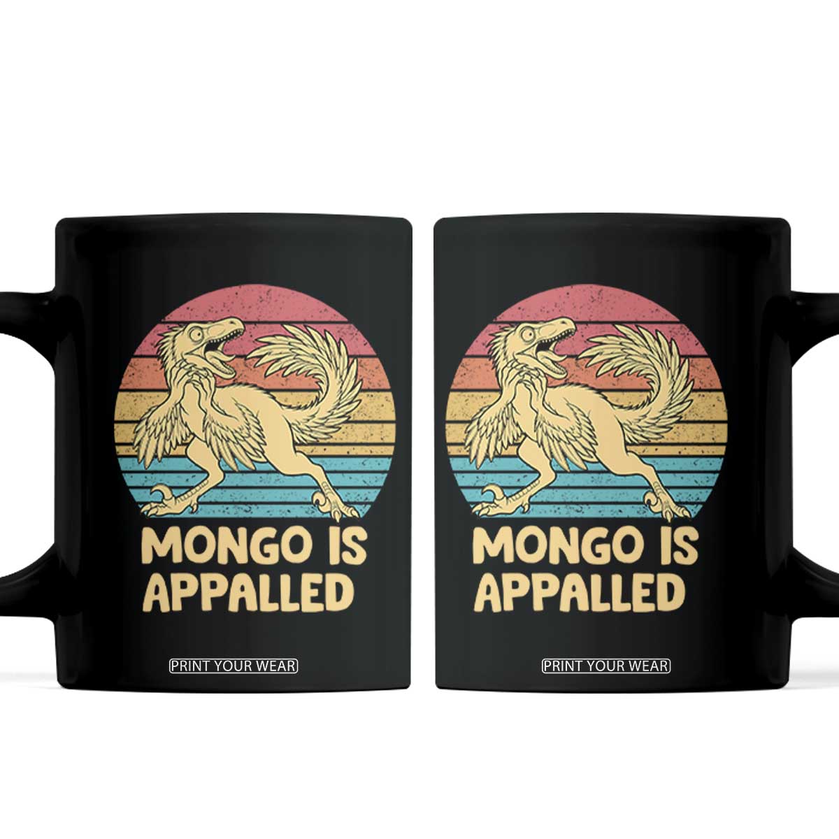 Mongo Is Appalled Coffee Mug Funny Dinosaur Gamer Book Lover Retro Gift TS12 Black Print Your Wear