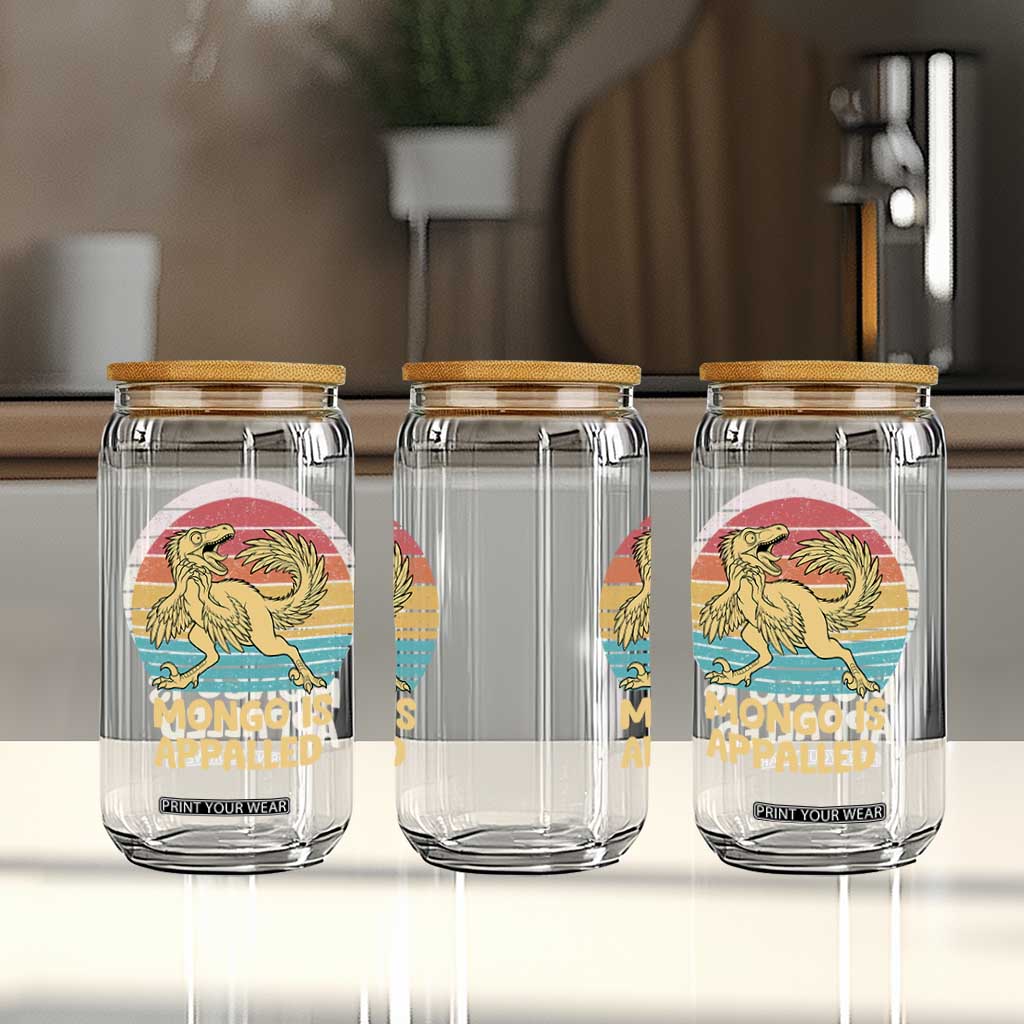 Mongo Is Appalled Glass Can Funny Dinosaur Gamer Book Lover Retro Gift TS12 Print Your Wear