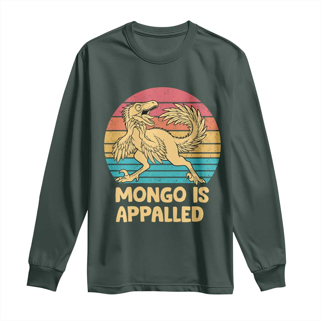 Mongo Is Appalled Long Sleeve Shirt Funny Dinosaur Gamer Book Lover Retro Gift TS12 Dark Forest Green Print Your Wear