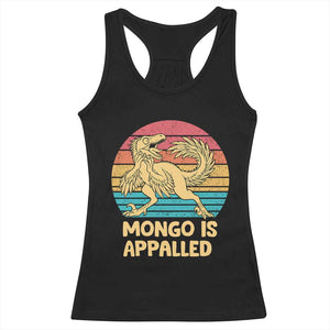 Mongo Is Appalled Racerback Tank Top Funny Dinosaur Gamer Book Lover Retro Gift TS12 Black Print Your Wear