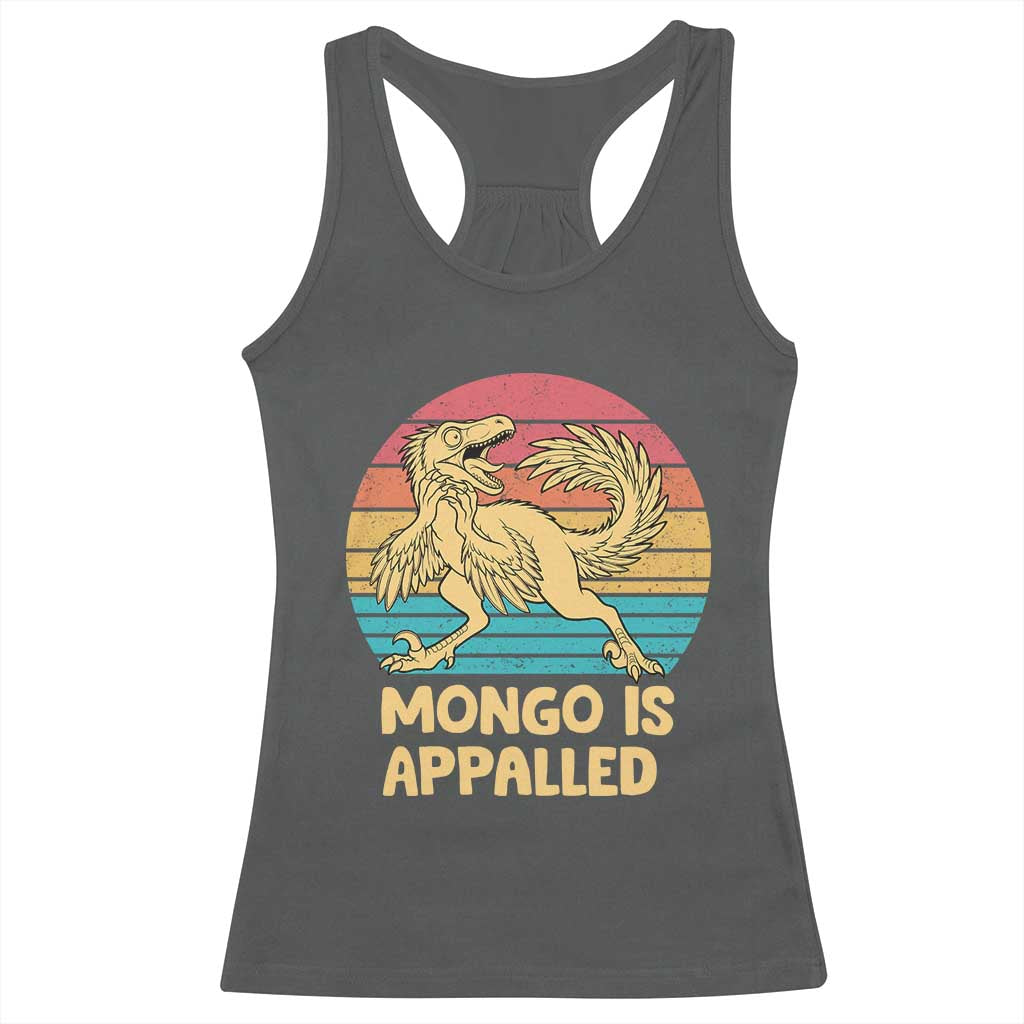 Mongo Is Appalled Racerback Tank Top Funny Dinosaur Gamer Book Lover Retro Gift TS12 Dark Heather Print Your Wear