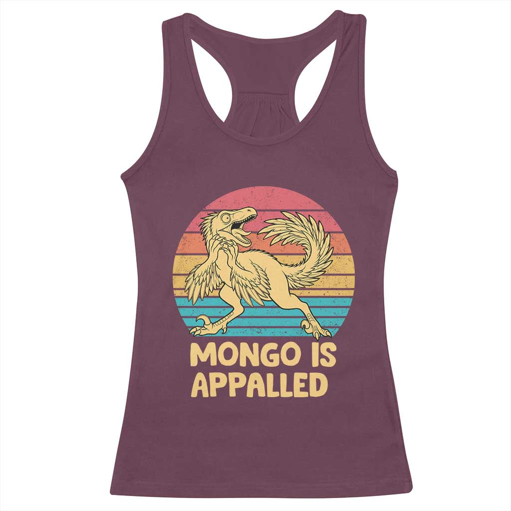 Mongo Is Appalled Racerback Tank Top Funny Dinosaur Gamer Book Lover Retro Gift TS12 Maroon Print Your Wear