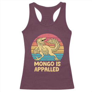 Mongo Is Appalled Racerback Tank Top Funny Dinosaur Gamer Book Lover Retro Gift TS12 Maroon Print Your Wear