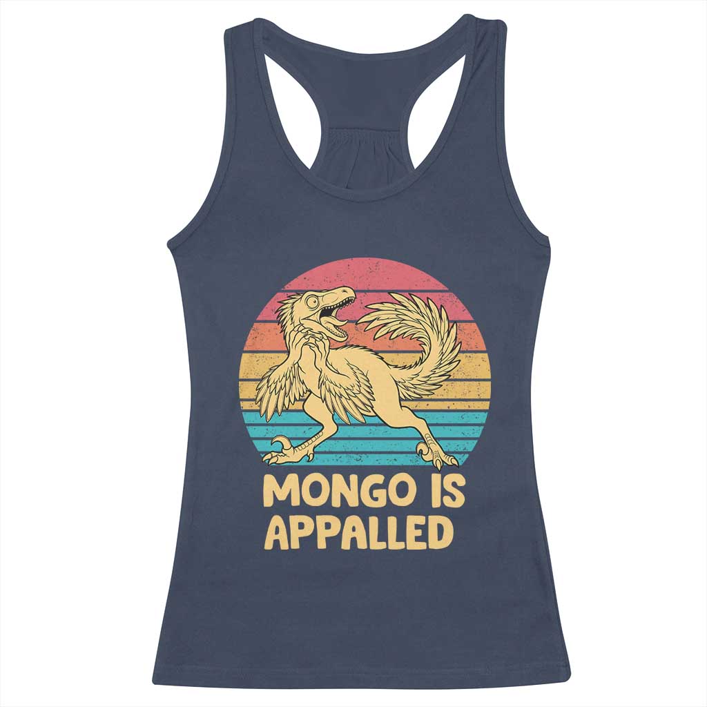 Mongo Is Appalled Racerback Tank Top Funny Dinosaur Gamer Book Lover Retro Gift TS12 Navy Print Your Wear