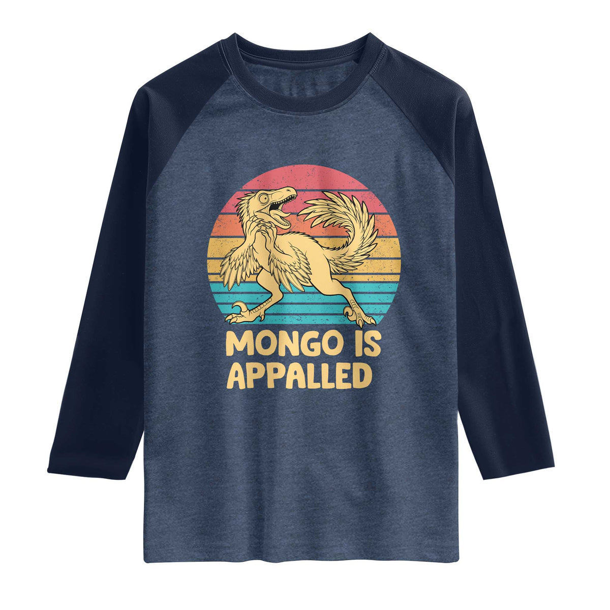 Mongo Is Appalled Raglan Shirt Funny Dinosaur Gamer Book Lover Retro Gift TS12 Heather Denim Navy Print Your Wear