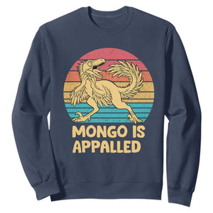 Mongo Is Appalled Sweatshirt Funny Dinosaur Gamer Book Lover Retro Gift TS12 Navy Print Your Wear