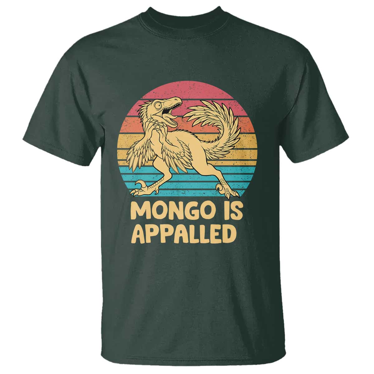 Mongo Is Appalled T Shirt Funny Dinosaur Gamer Book Lover Retro Gift TS12 Dark Forest Green Print Your Wear