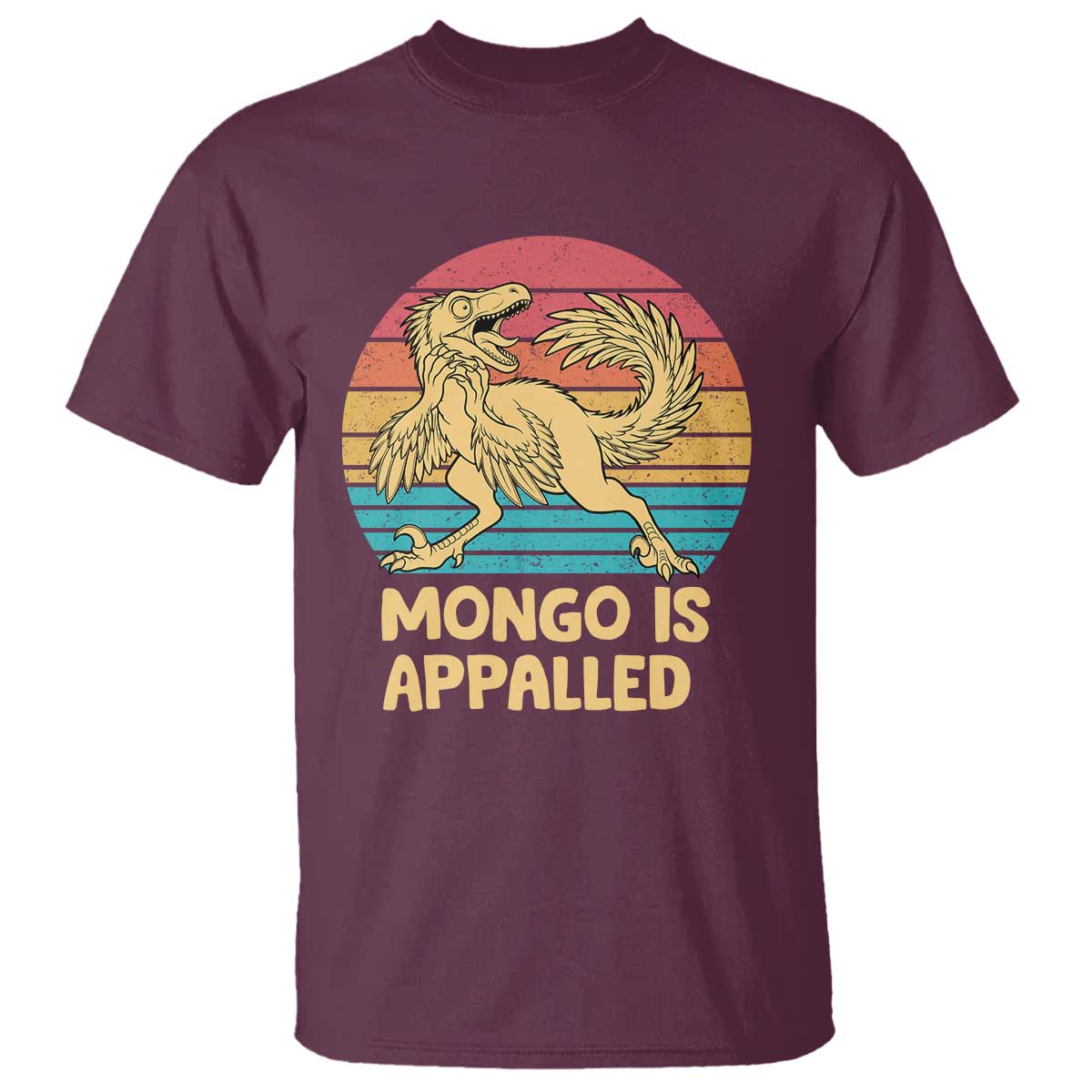 Mongo Is Appalled T Shirt Funny Dinosaur Gamer Book Lover Retro Gift TS12 Maroon Print Your Wear