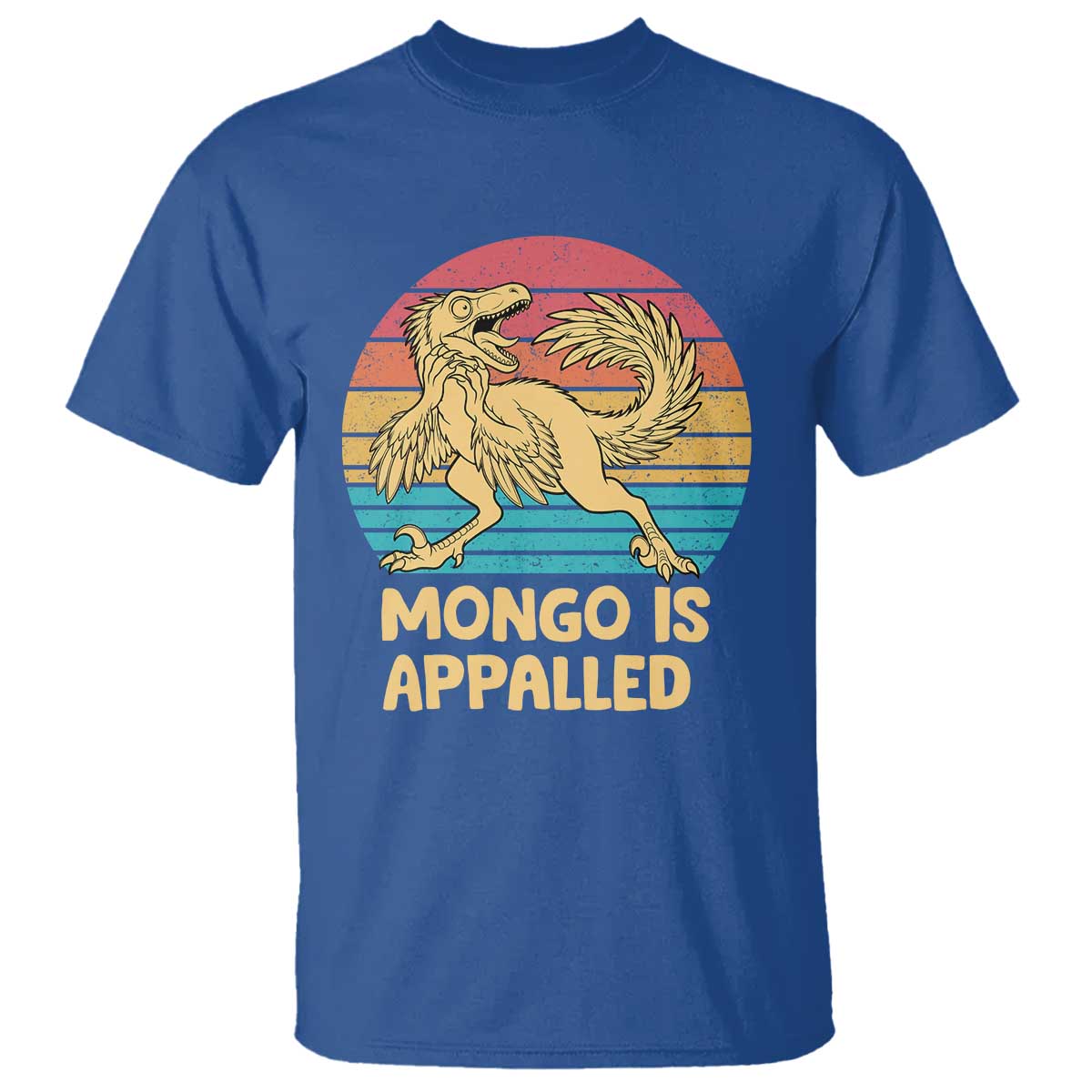 Mongo Is Appalled T Shirt Funny Dinosaur Gamer Book Lover Retro Gift TS12 Royal Blue Print Your Wear