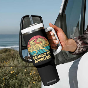 Mongo Is Appalled Tumbler With Handle Funny Dinosaur Gamer Book Lover Retro Gift TS12 Print Your Wear