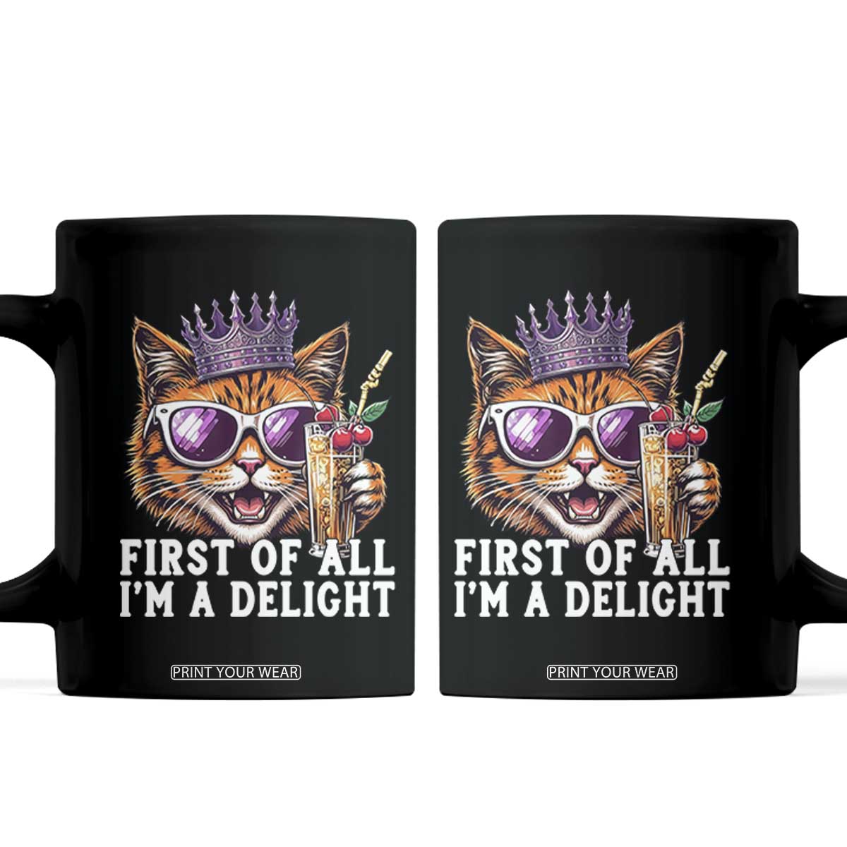 First Of All Im A Delight Princess Cat Quote Coffee Mug Sci-Fi Book Lover Gift TS12 Black Print Your Wear