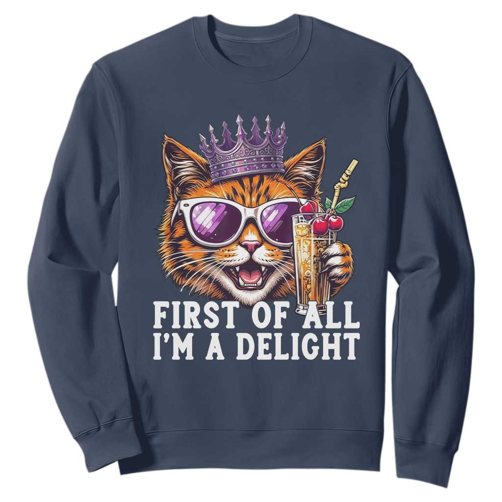 First Of All Im A Delight Princess Cat Quote Sweatshirt Sci-Fi Book Lover Gift TS12 Navy Print Your Wear