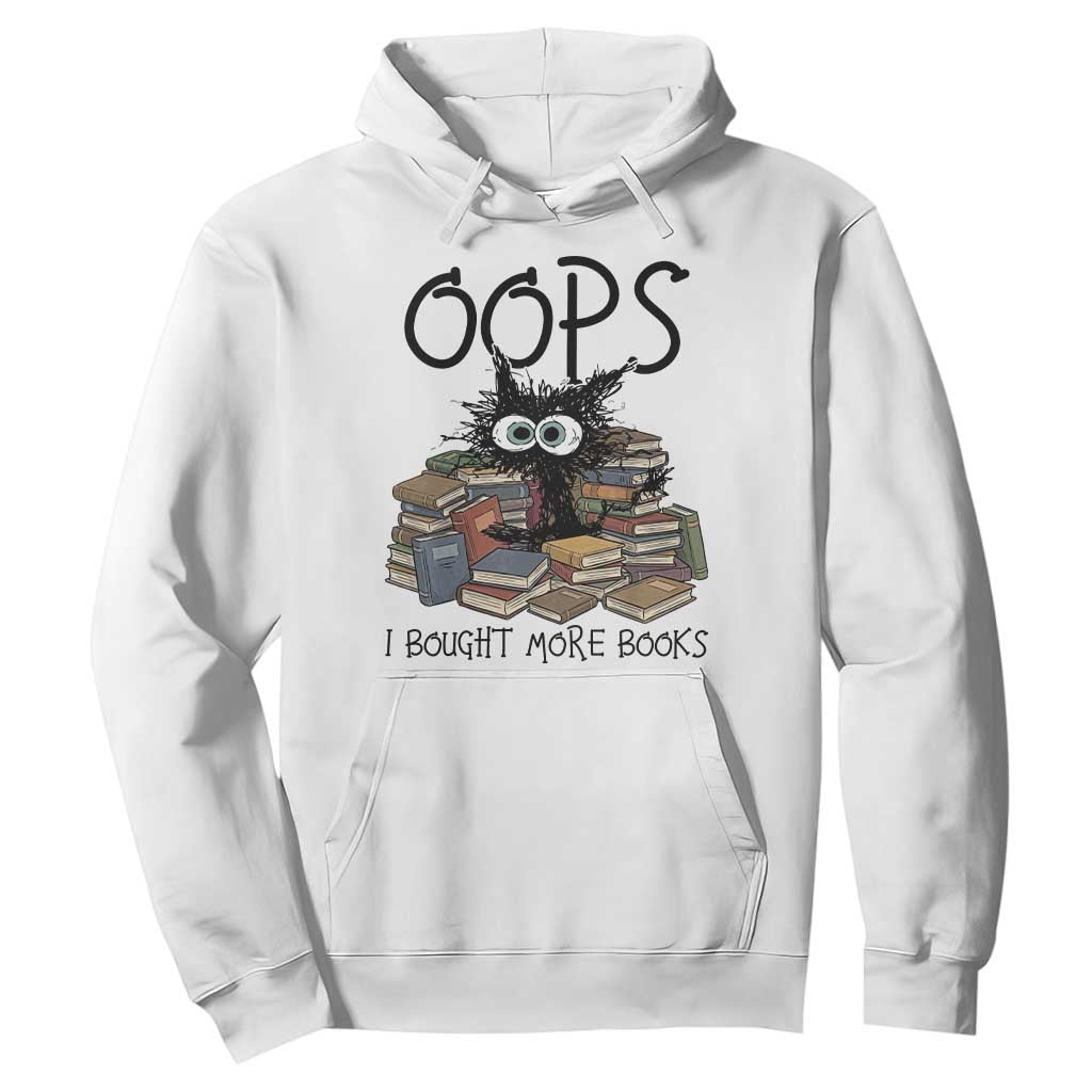 Funny Black Cat Bookworm Gift Hoodie Oops I Bought More Books TS12 White Print Your Wear
