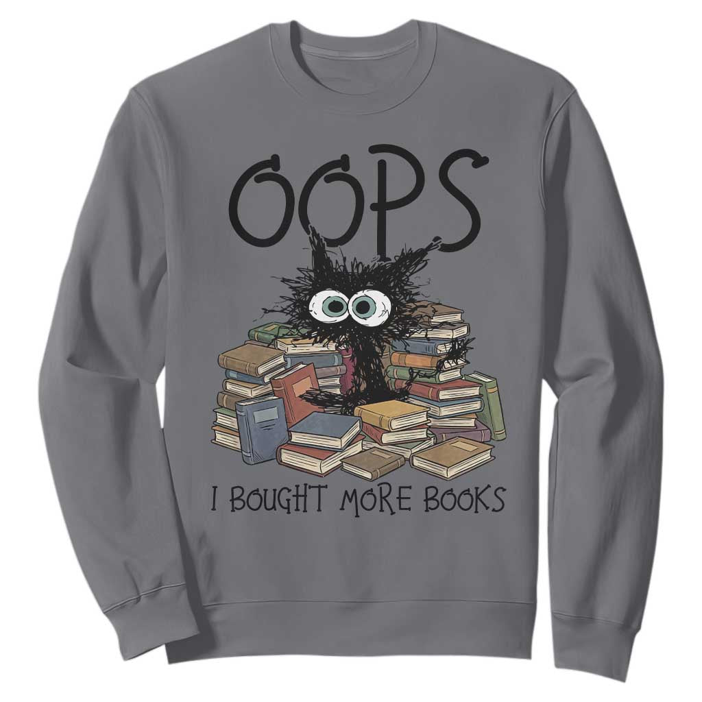 Funny Black Cat Bookworm Gift Sweatshirt Oops I Bought More Books TS12 Charcoal Print Your Wear