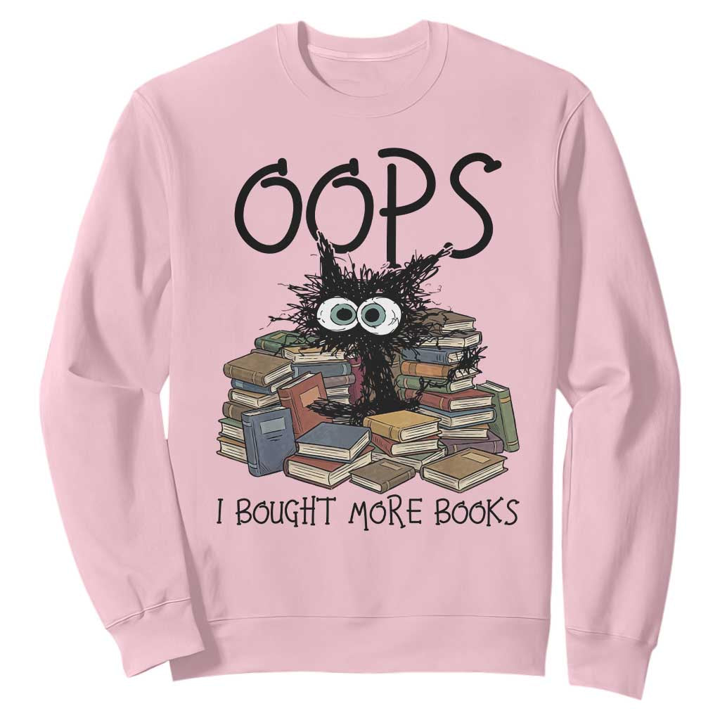Funny Black Cat Bookworm Gift Sweatshirt Oops I Bought More Books TS12 Light Pink Print Your Wear