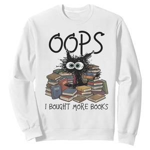 Funny Black Cat Bookworm Gift Sweatshirt Oops I Bought More Books TS12 White Print Your Wear