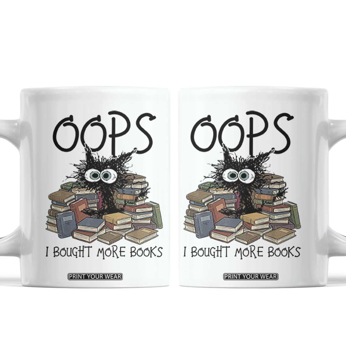 Funny Black Cat Bookworm Gift Coffee Mug Oops I Bought More Books TS12 White Print Your Wear