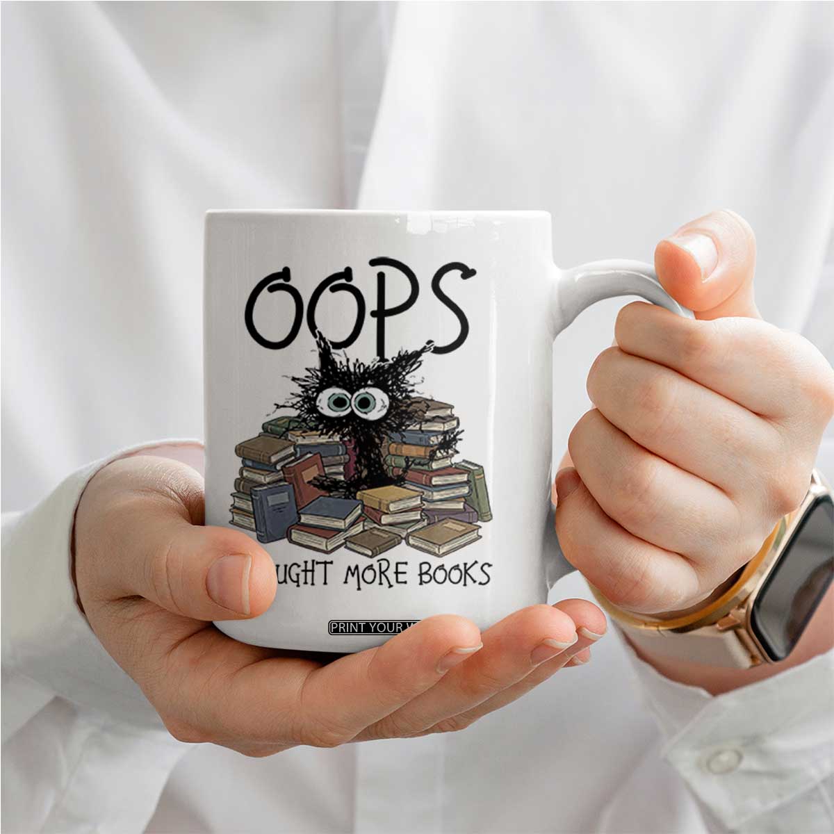 Funny Black Cat Bookworm Gift Coffee Mug Oops I Bought More Books TS12 Print Your Wear