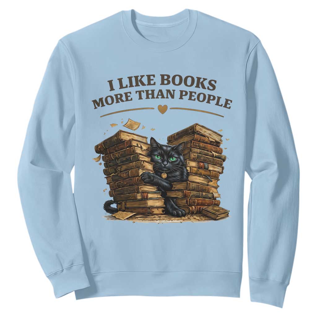Funny Black Cat Bookworm Quote Sweatshirt I Like Books More Than People TS12 Light Blue Print Your Wear