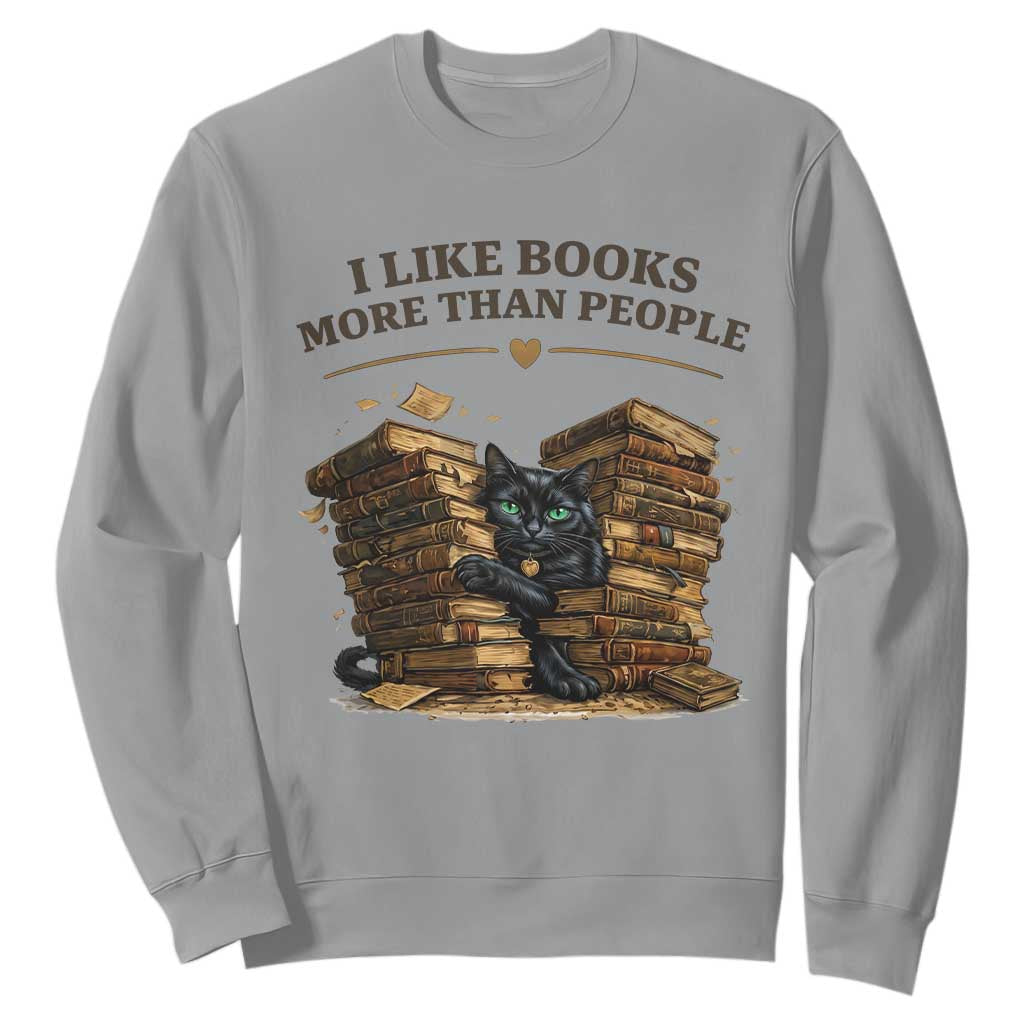 Funny Black Cat Bookworm Quote Sweatshirt I Like Books More Than People TS12 Sport Gray Print Your Wear