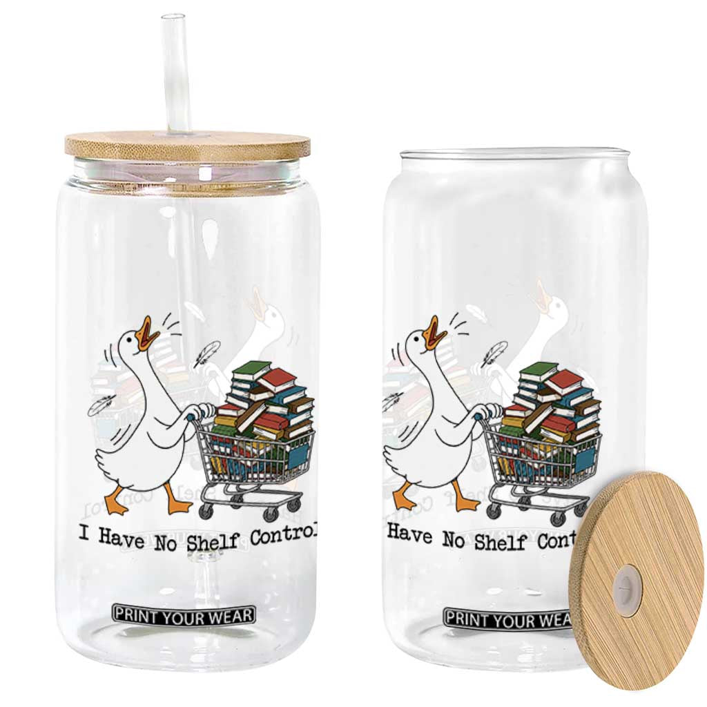 Funny Goose Book Lover Glass Can I Have No Shelf Control TS12 Print Your Wear